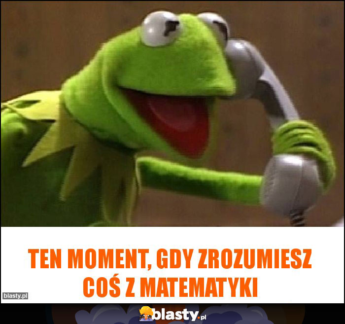 Ten moment, gdy zrozumiesz coś z matematyki