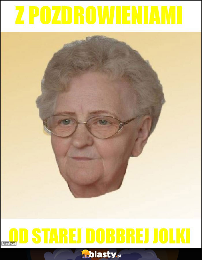 Z POZDROWIENIAMI
