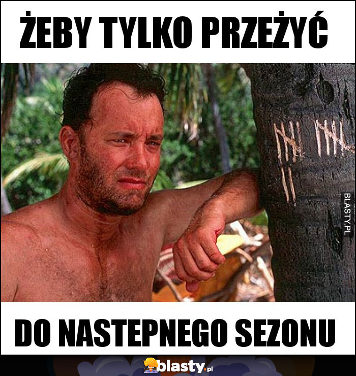 Żeby tylko przeżyć