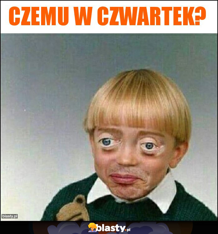 Czemu w czwartek?