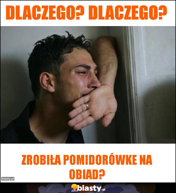 Dlaczego? Dlaczego?