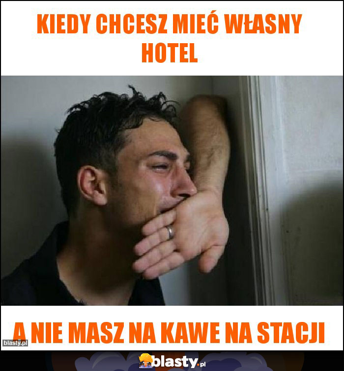 Kiedy chcesz mieć własny hotel