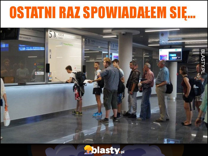 Ostatni raz spowiadałem się...