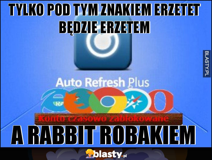 tylko pod tym znakiem erzetet będzie erzetem