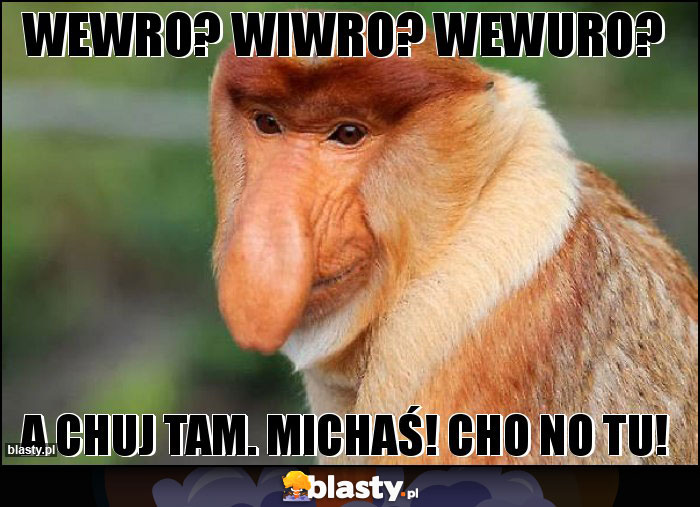 Wewro? Wiwro? Wewuro?