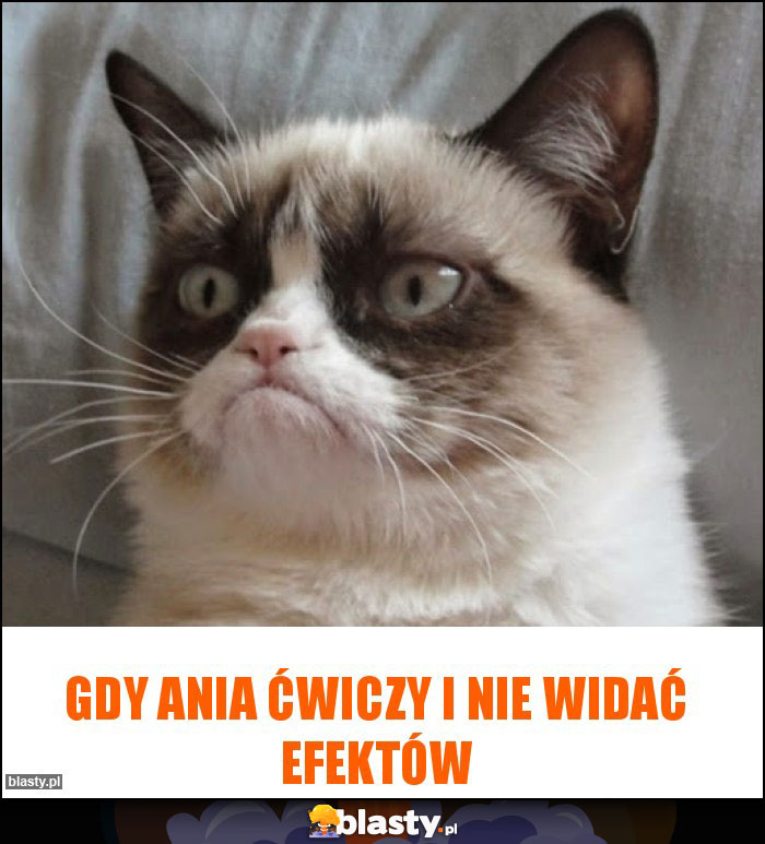 Gdy Ania ćwiczy i nie widać efektów
