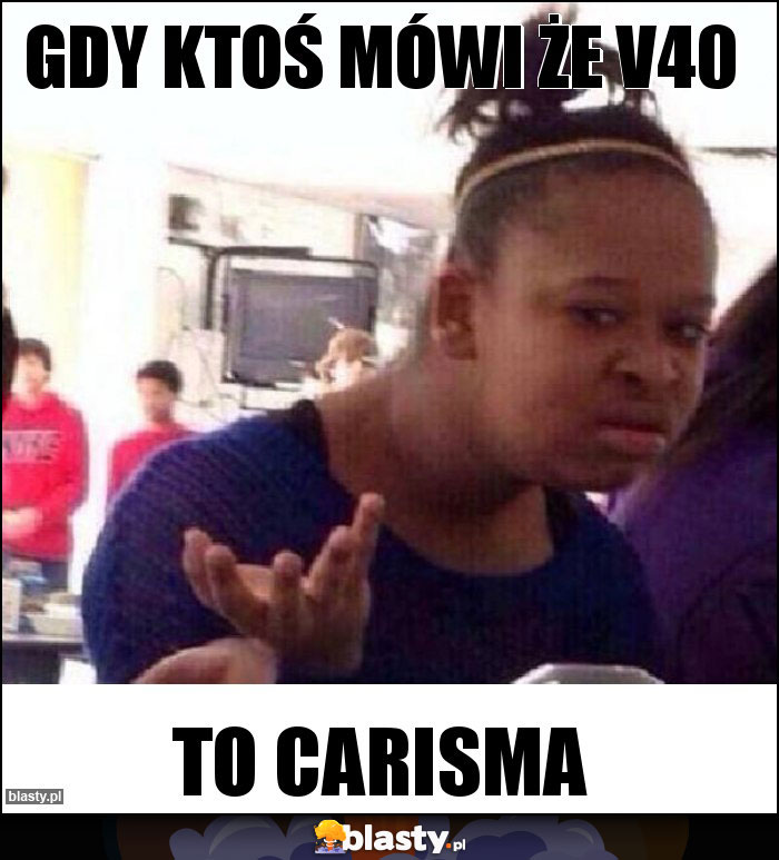 Gdy ktoś mówi że V40