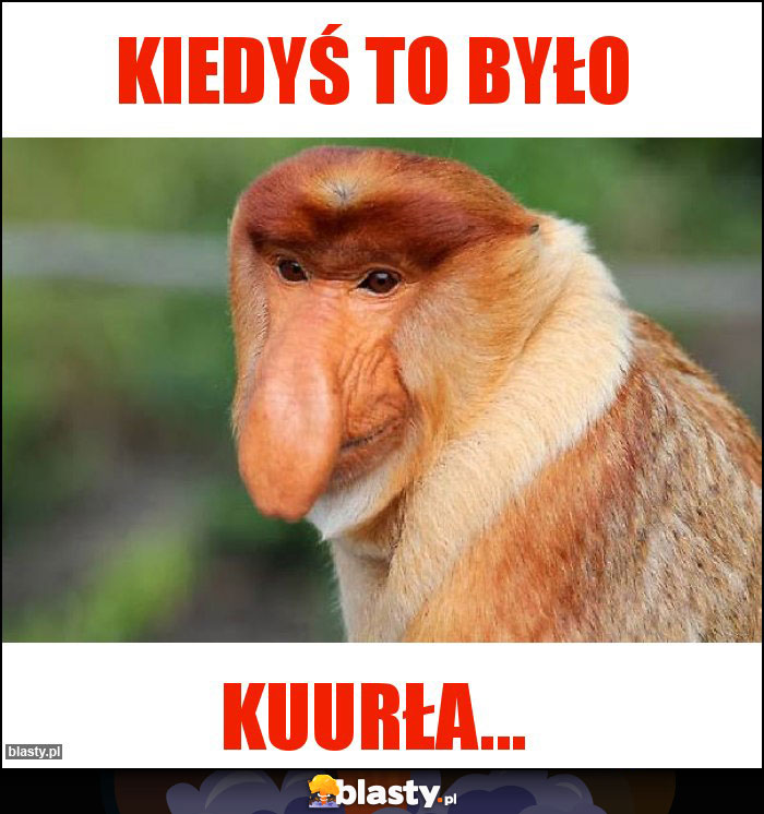 Kiedyś to było