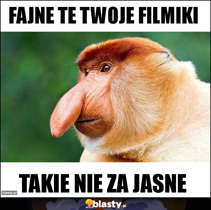 Fajne te Twoje filmiki