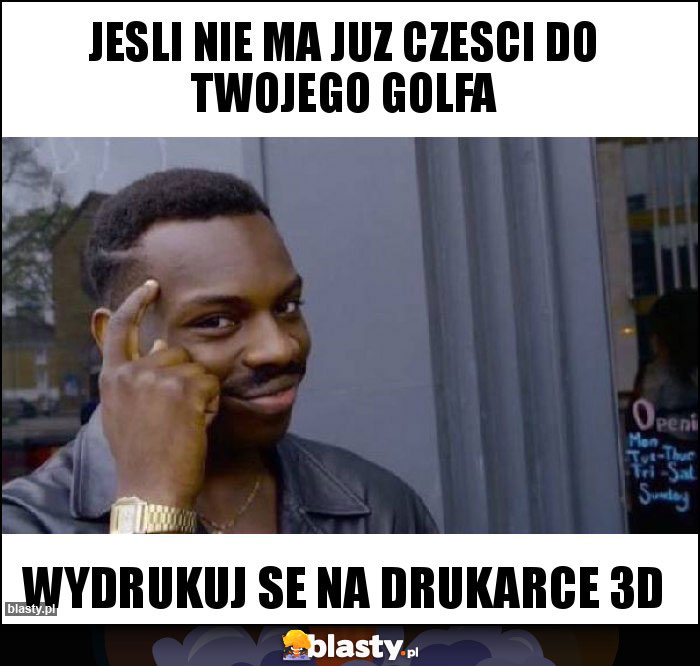 Jesli nie ma juz czesci do twojego golfa