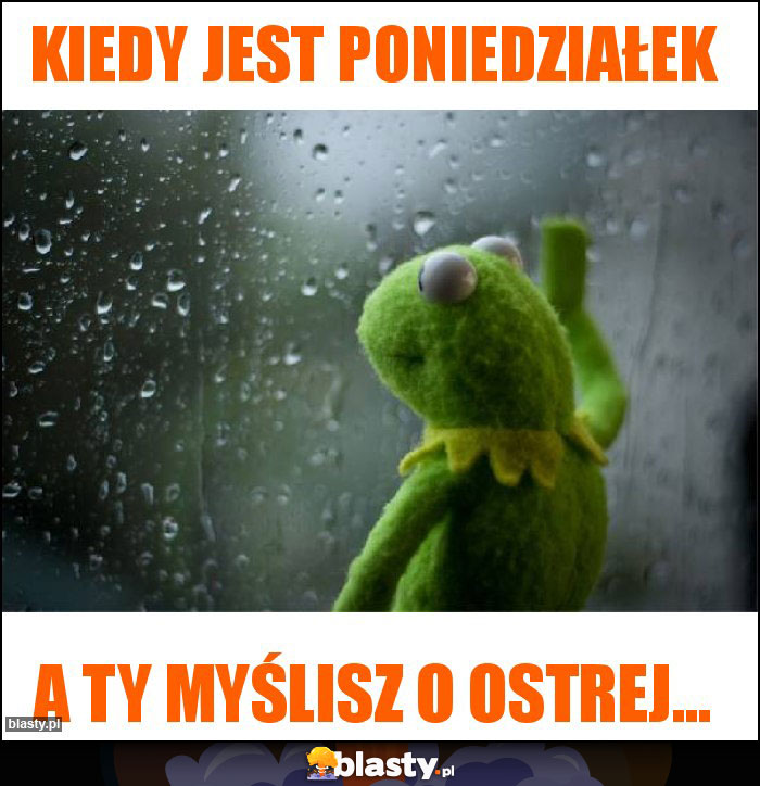 KIEDY JEST PONIEDZIAŁEK