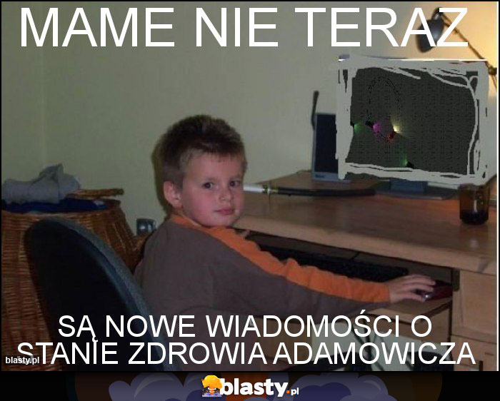 MAME NIE TERAZ