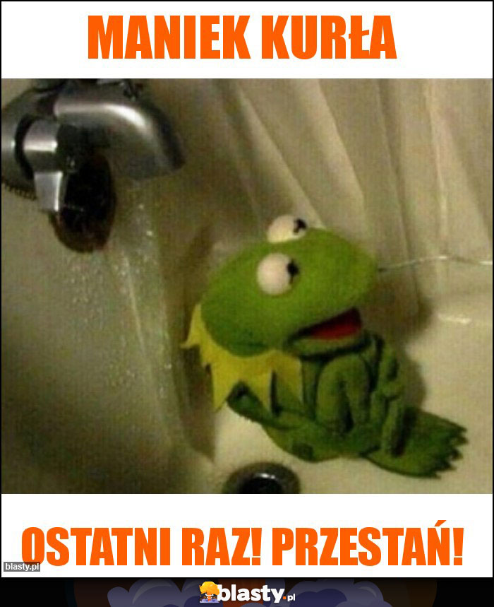 Maniek kurła