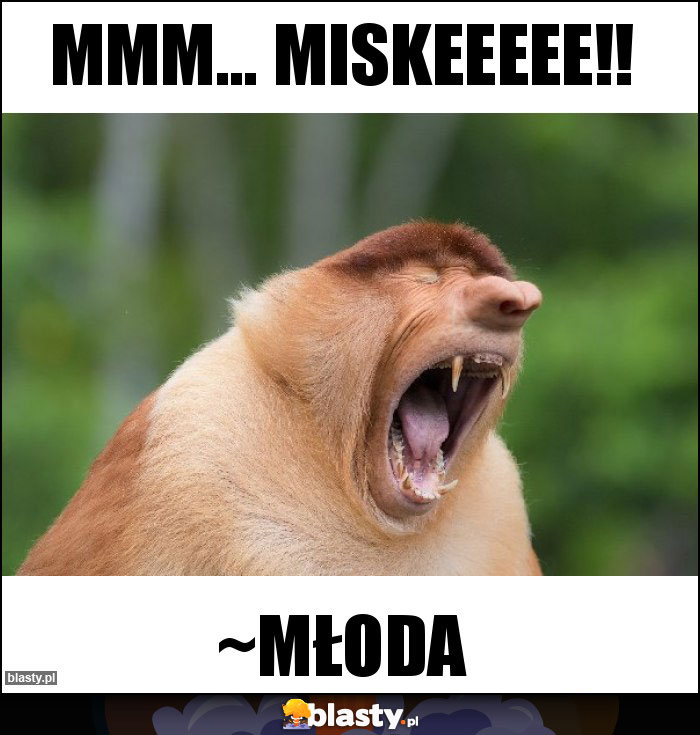 mmm... MISKEEEEE!!