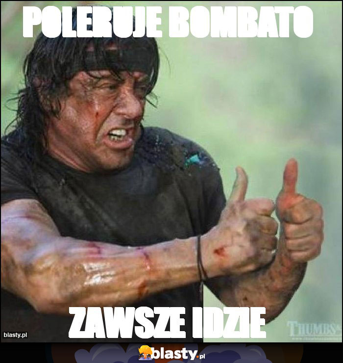Poleruje bombato