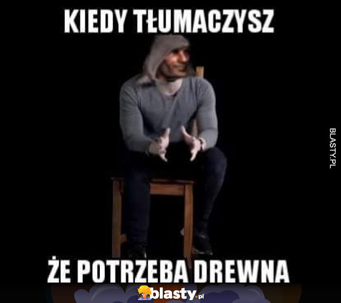 Potrzeba drewna