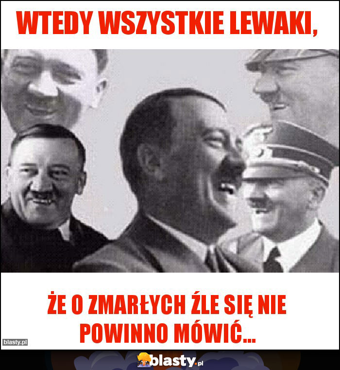 Wtedy wszystkie lewaki,