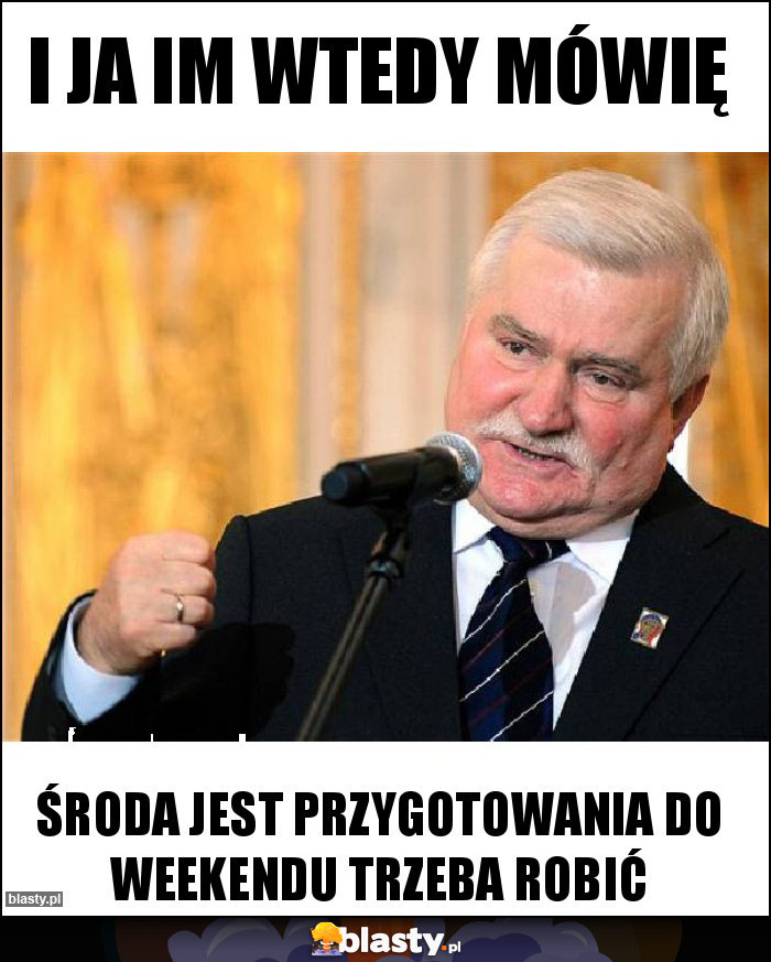 I ja im wtedy mówię