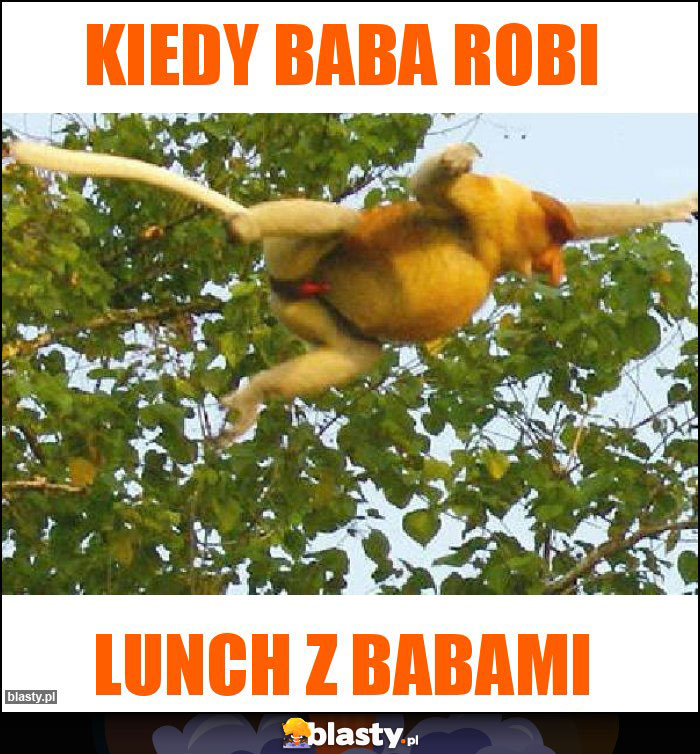 Kiedy Baba robi