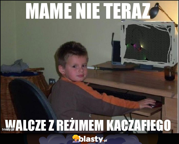 mame nie teraz