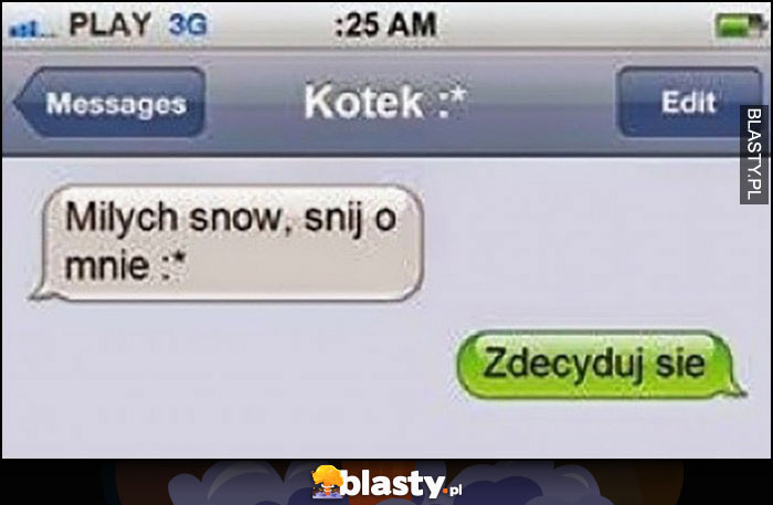 Miłych snów, śnij o mnie. Zdecyduj się sms