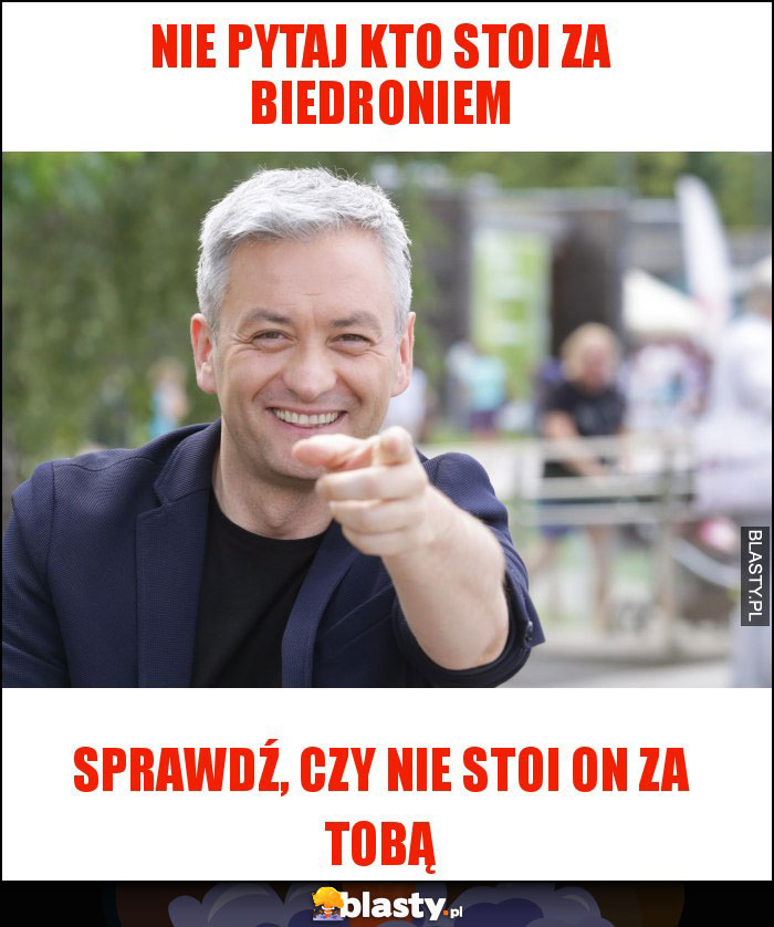 Nie pytaj kto stoi za Biedroniem