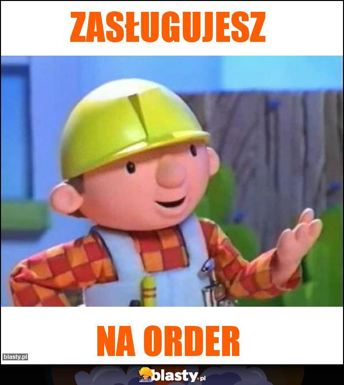 Zasługujesz