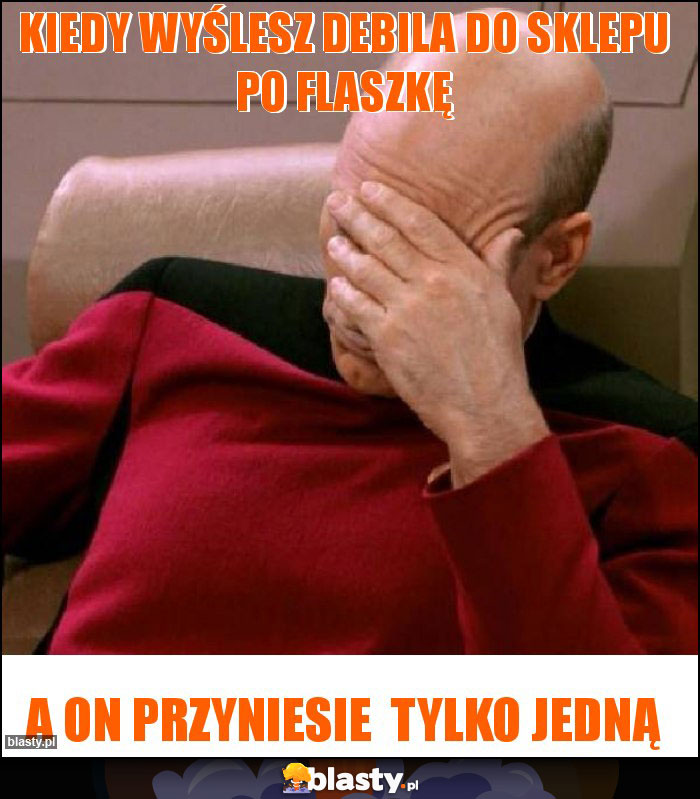 Kiedy wyślesz debila do sklepu po flaszkę