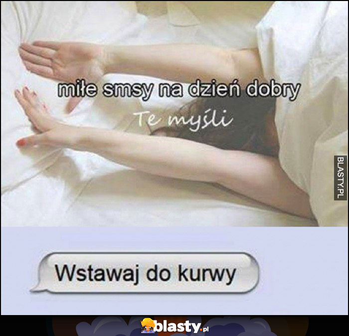 Miłe smsy na dzień dobry, wstawaj do kurny