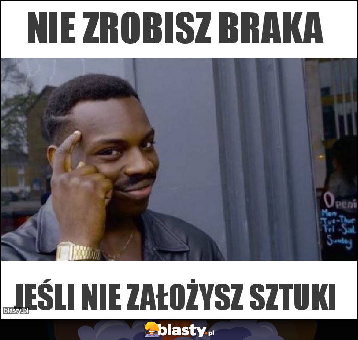 Nie zrobisz braka