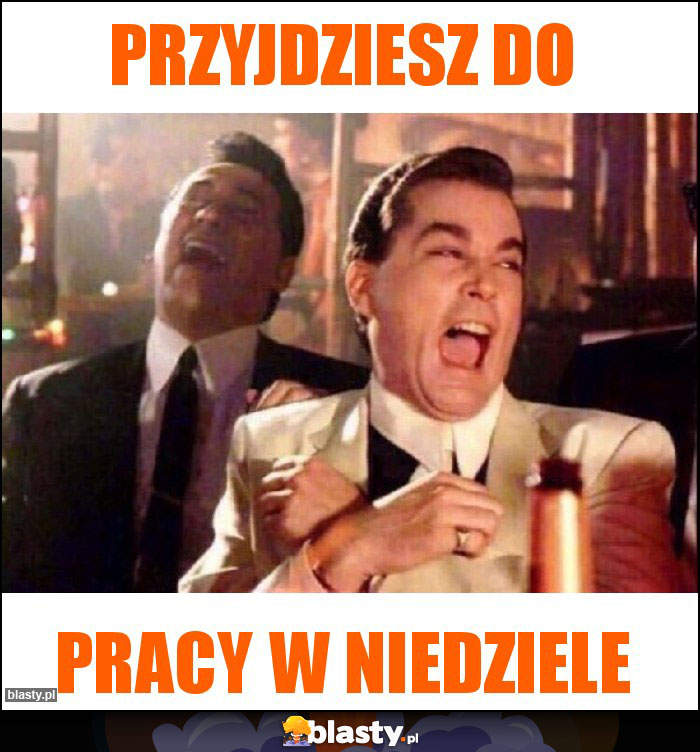 Przyjdziesz do