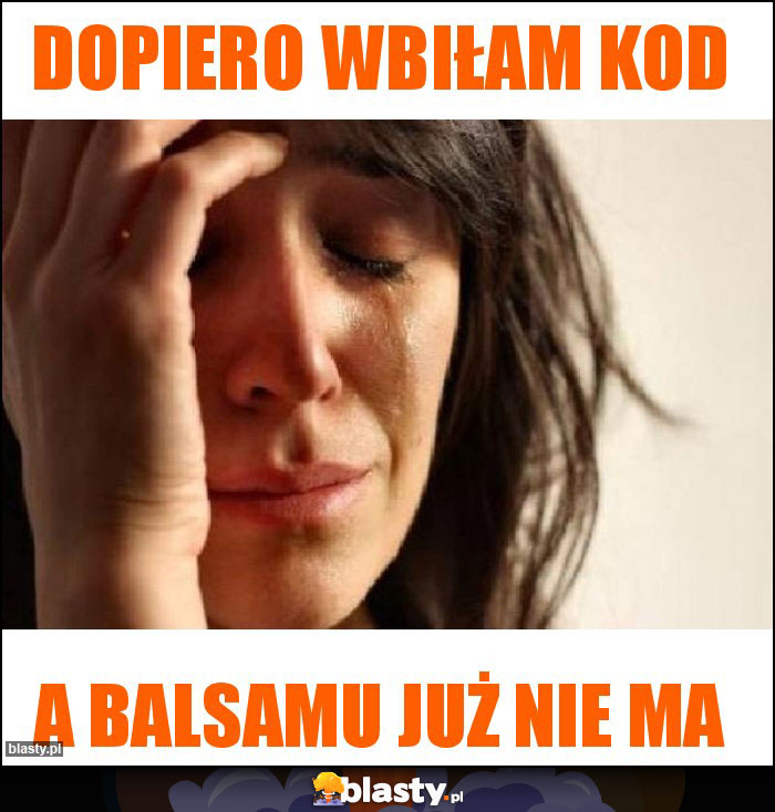 Dopiero wbiłam kod