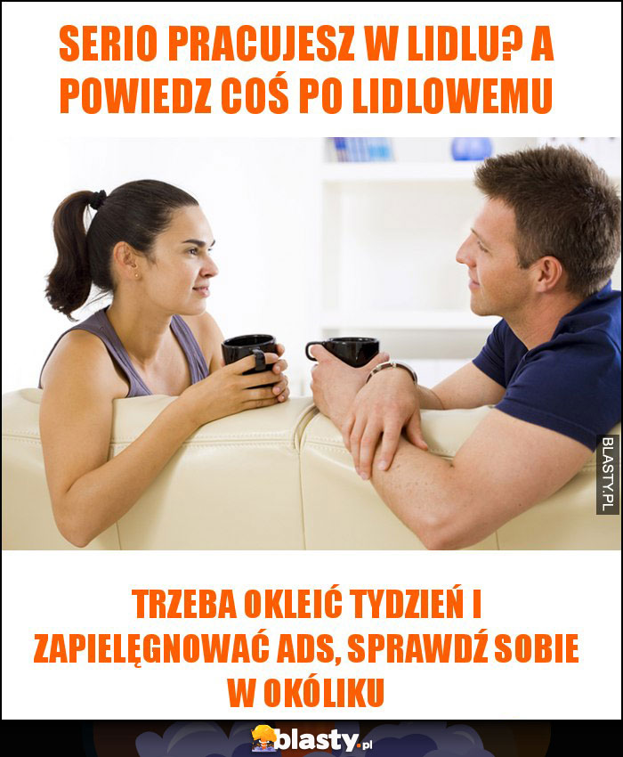 Serio pracujesz w Lidlu? A powiedz coś po lidlowemu