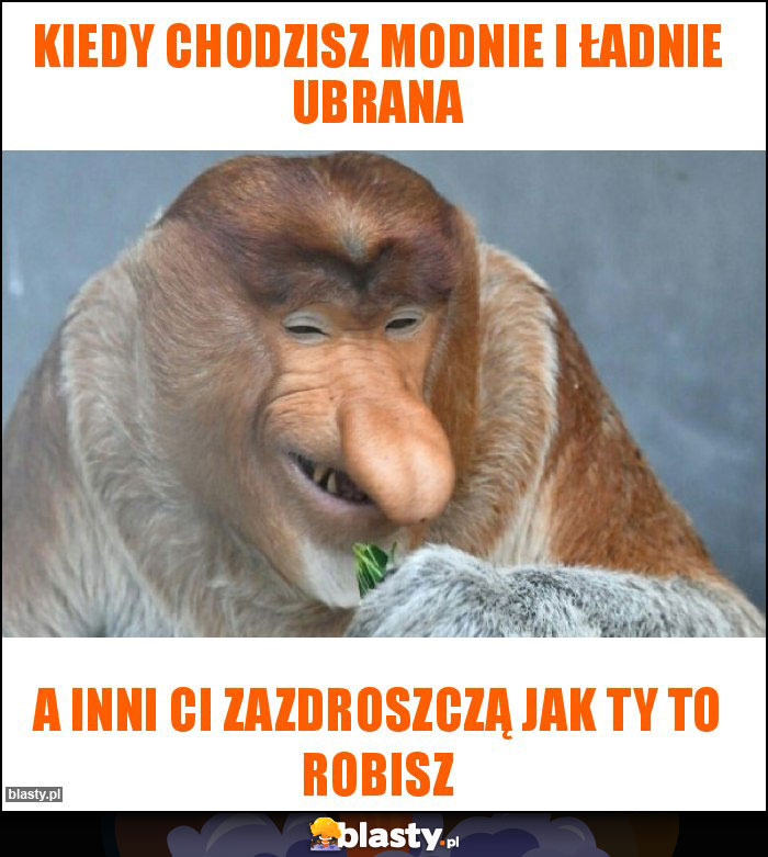 Kiedy chodzisz modnie i ładnie ubrana
