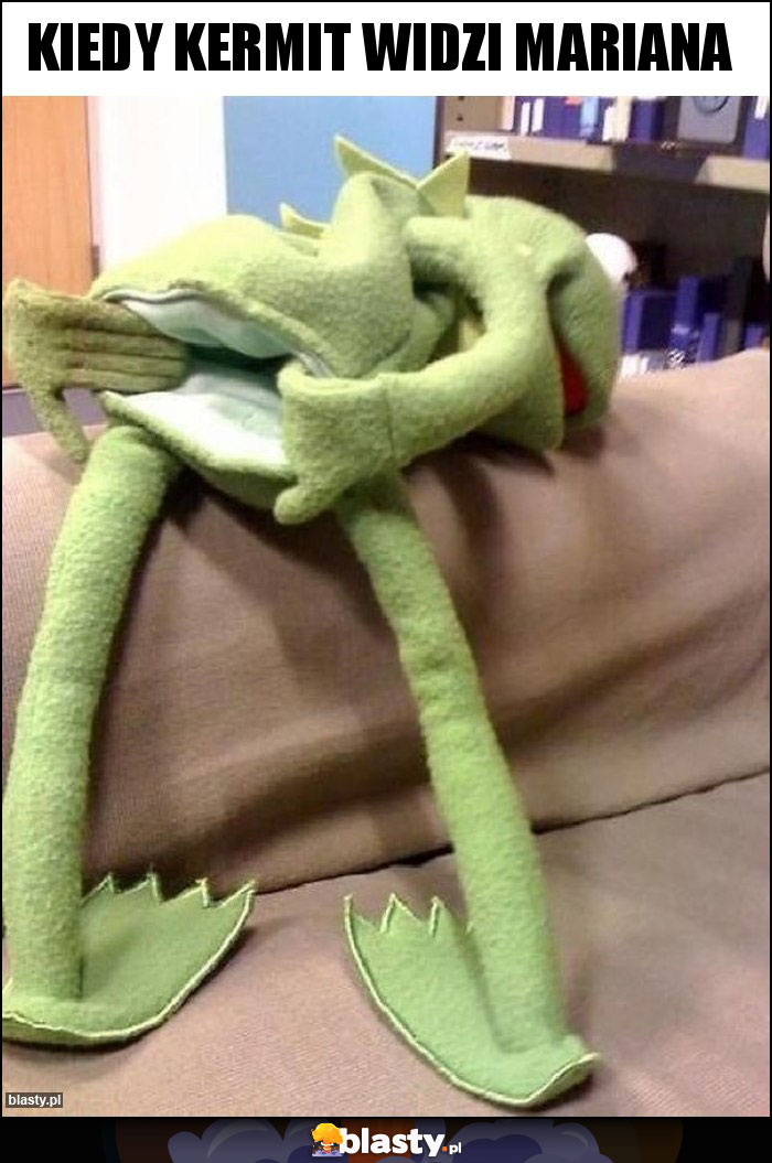 KIEDY KERMIT WIDZI MARIANA