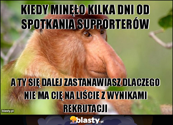 Kiedy minęło kilka dni od spotkania Supporterów