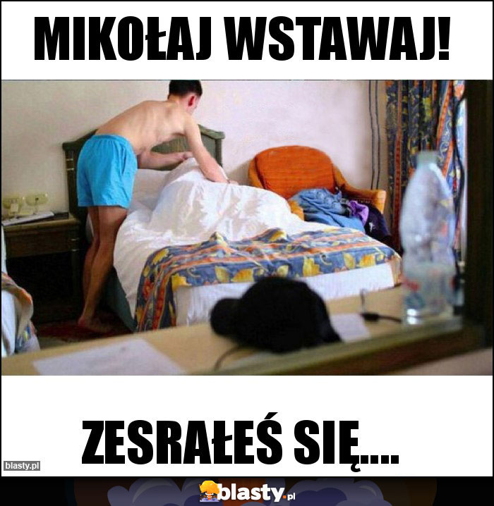 Mikołaj wstawaj!