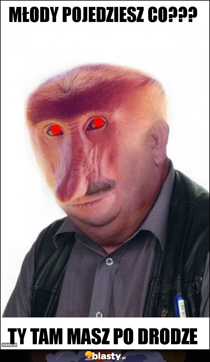 Młody pojedziesz co???