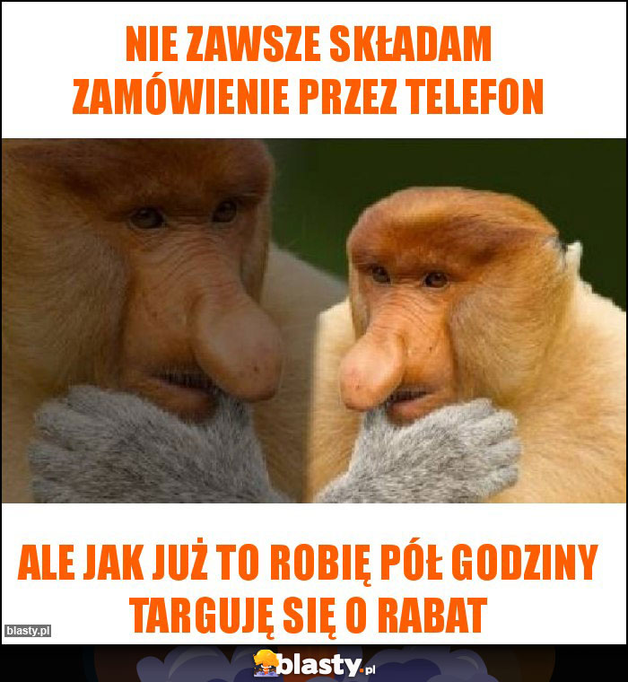 Nie zawsze składam zamówienie przez telefon