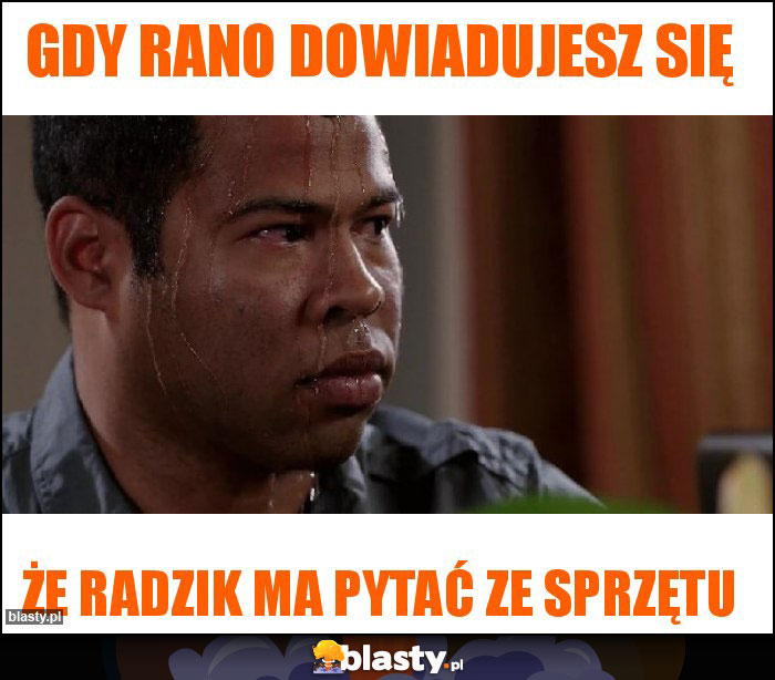 Gdy rano dowiadujesz się