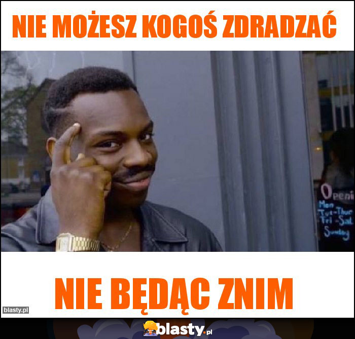 Nie możesz kogoś zdradzać
