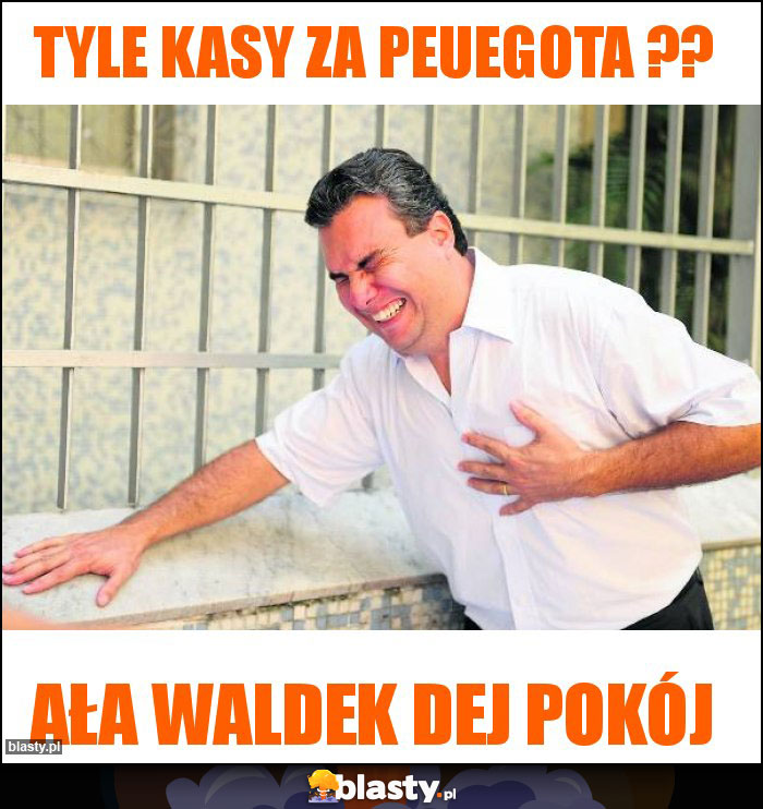 Tyle kasy za peuegota ??