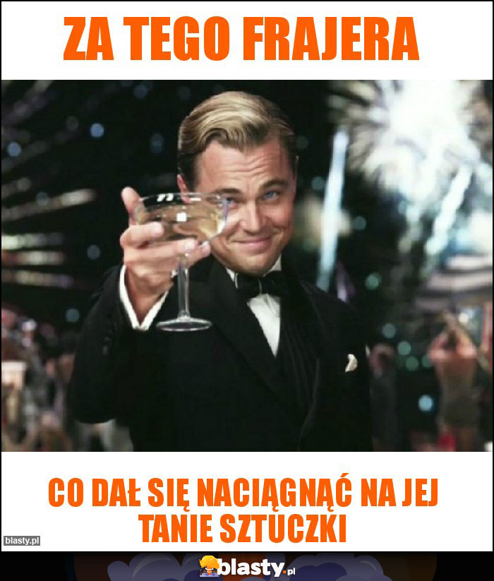 Za tego frajera