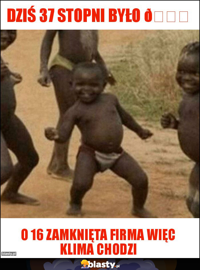 Dziś 37 stopni było ????