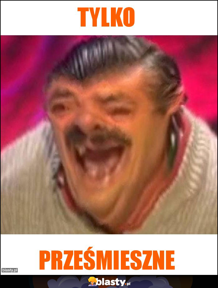 tylko