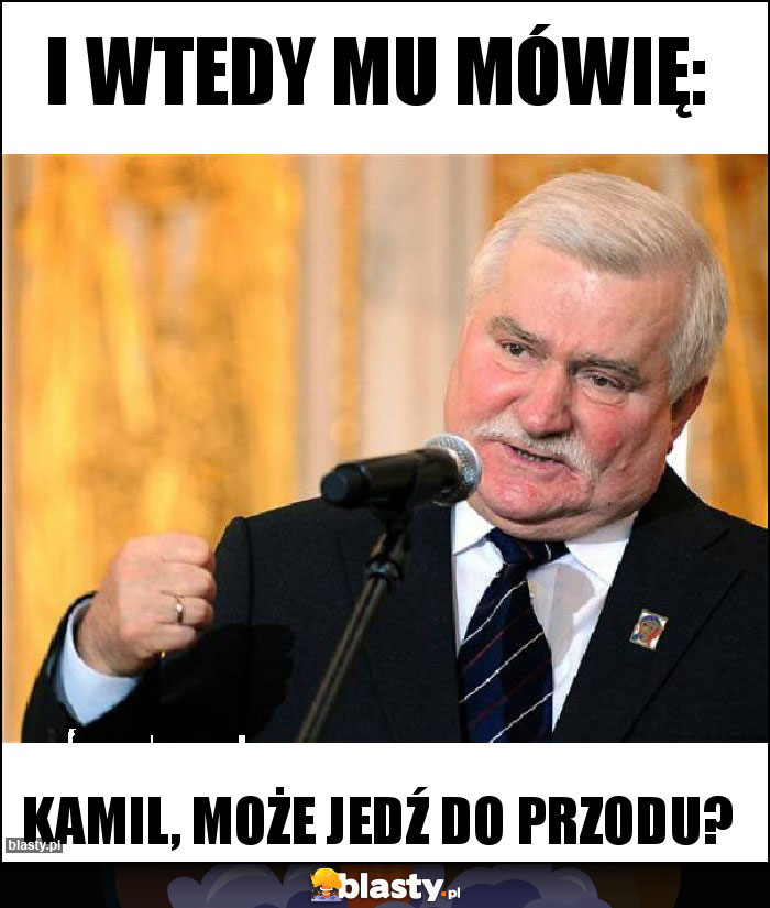 I wtedy mu mówię: