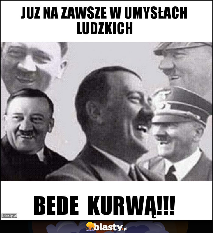 Juz na zawsze w umysłach ludzkich