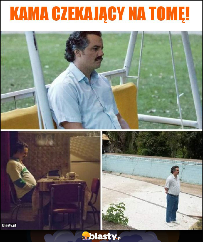 Kama czekający na Tomę!