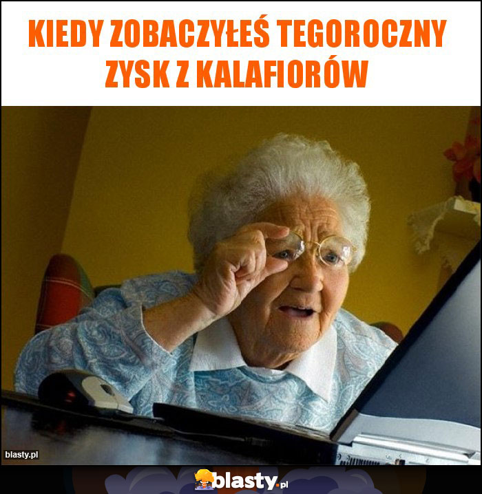 Kiedy zobaczyłeś tegoroczny zysk z kalafiorów