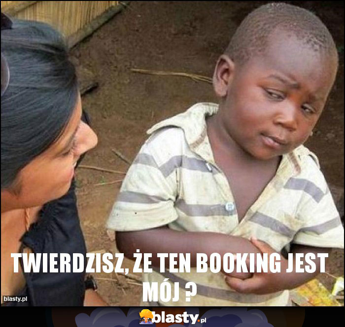 twierdzisz, że ten booking jest mój ?